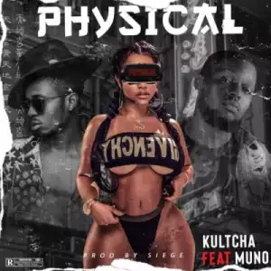 Kutcha - Physical ft. Muno
